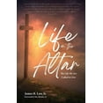 thumbnail image 1 of Life on the Altar: The Life We Are Called to Live, (Paperback), 1 of 1
