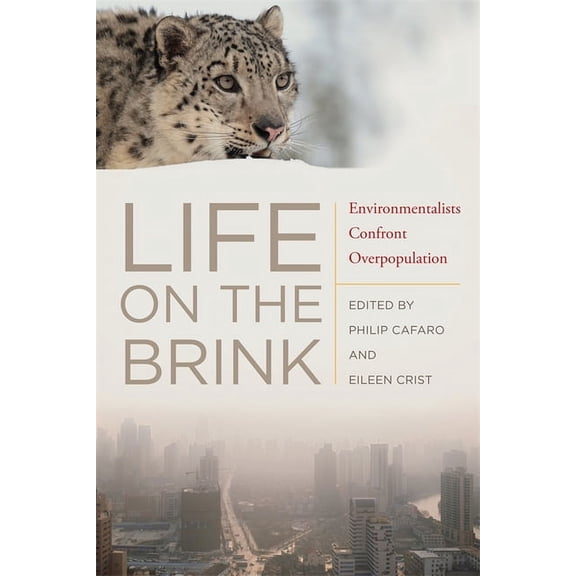 Life on the Brink: Environmentalists Confront Overpopulation, (Hardcover)