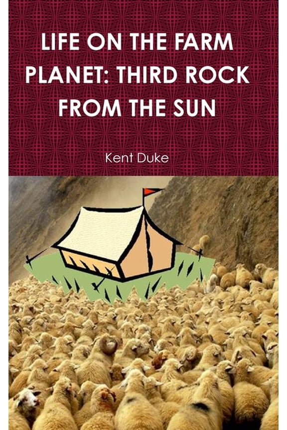 Life on the Farm Planet: Third Rock from the Sun, (Hardcover)