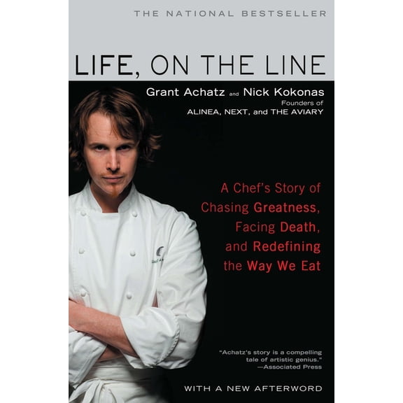 Life, on the Line: A Chef's Story of Chasing Greatness, Facing Death, and Redefining the Way We Eat, (Paperback)