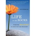 thumbnail image 1 of Life on the Rocks: Finding Meaning in Addiction and Recovery (Paperback), 1 of 1