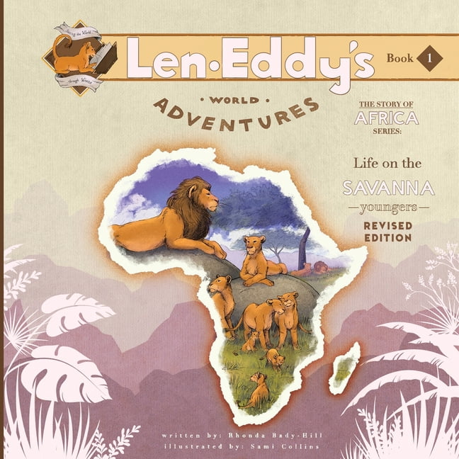 Life on the Savanna: Len Eddy's World Adventures The Story of Africa Younger's (Revised Edition), (Paperback)