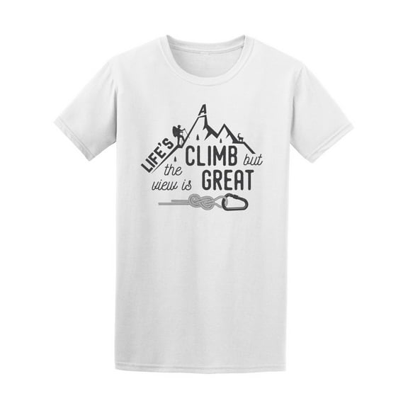 Life's A Climb But The View T-Shirt Men -Image by Shutterstock, Male Large