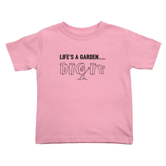 Life's A Garden, Dig It Funny Toddler T Shirts for Boys Girls (Pink, 5/6T)