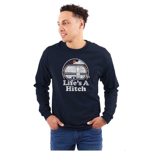 Life's A Hitch Camper Trailer Camp RV Long Sleeve TShirt Men Women Brisco Brands X