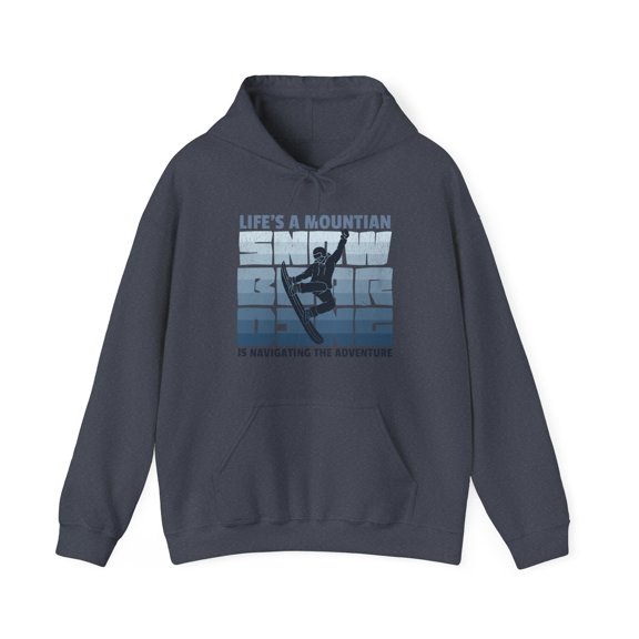 Life's A Mountain Snowboarding is Navigating the Adventure Hoodie