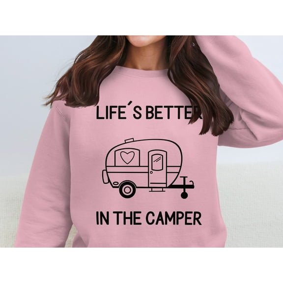 Life's Better In The Camper Sweatshirt, Cozy Camping Sweatshirt, Fun Camper Graphic Top, RV Travel Gift, Outdoor Adventure Gear (M, LightPink)