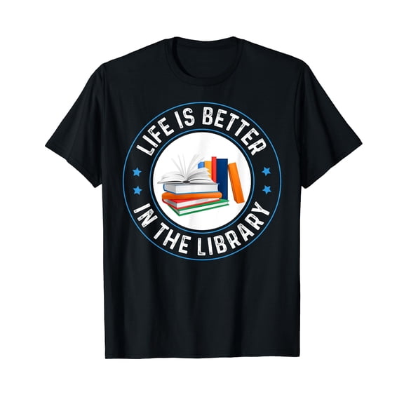 Life's Better in The Library Funny Bookworm Librarian Reader T-Shirt