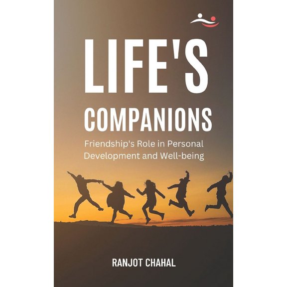 Life's Companions: Friendship's Role in Personal Development and Well-being, (Paperback)