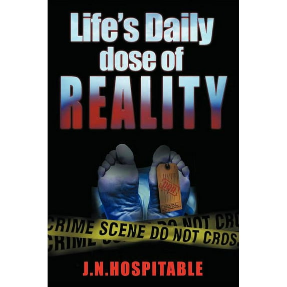 Life's Daily Dose of Reality : Statistics, Facts and Advice on Drunk or Drugged Driving for Every Day of the Year