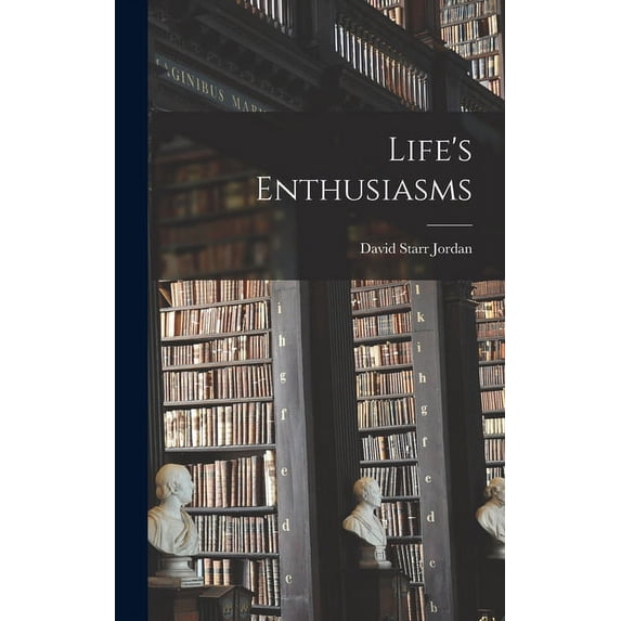 Life's Enthusiasms, (Hardcover)
