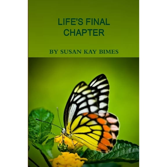 Life's Final Chapter, (Paperback)