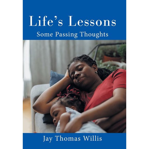 Life's Lessons: Some Passing Thoughts (Hardcover)