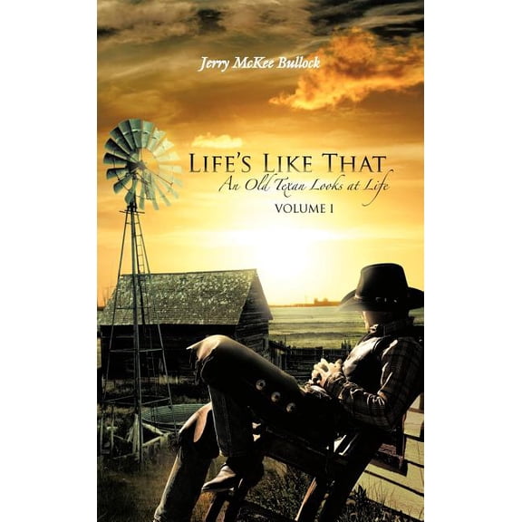 Life's Like That : An Old Texan Looks at Life