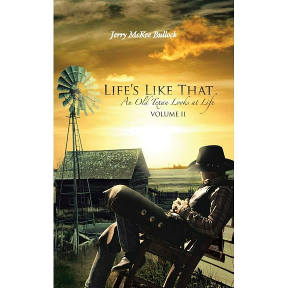 Life's Like That : An Old Texan Looks at Life