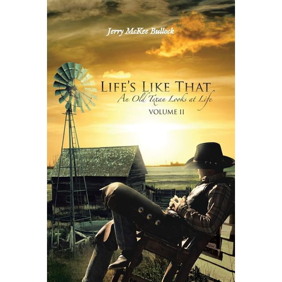 Life's Like That : An Old Texan Looks at Life