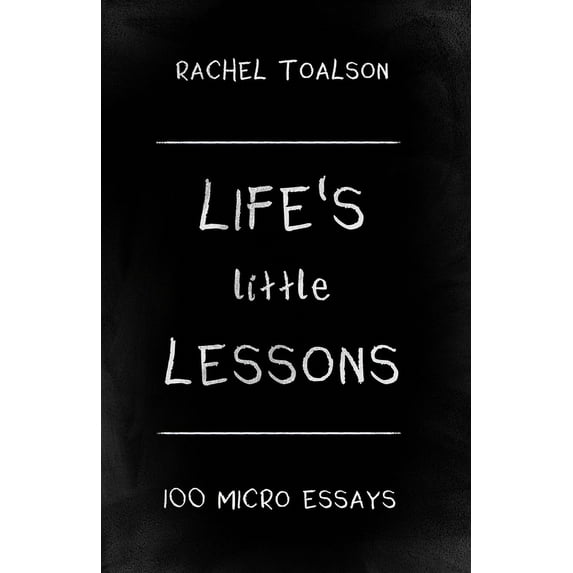 Life's Little Lessons: 100 Micro Essays (Paperback)