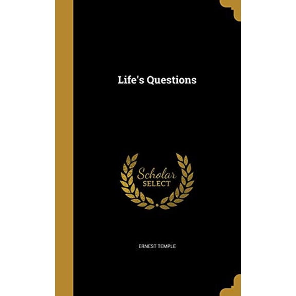 Lifes Questions Hardcover 1372227806 9781372227806 Ernest Temple