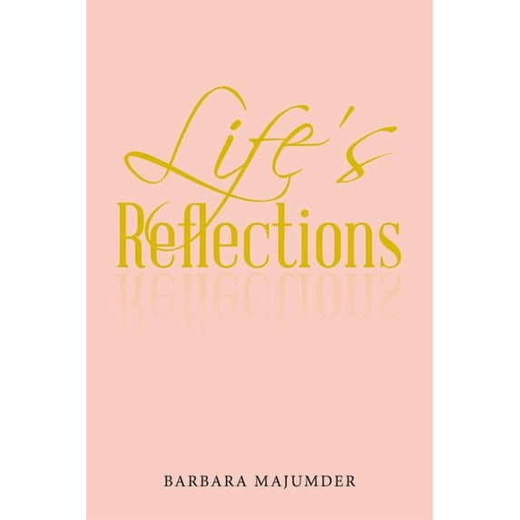 Life's Reflection, (Paperback)