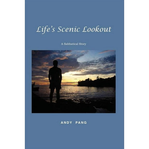 Life's Scenic Lookout: A Sabbatical Story, (Paperback)
