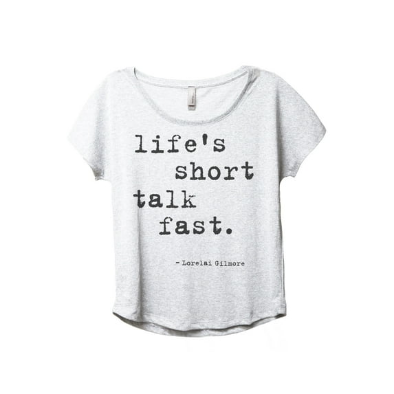 Life's Short Talk Fast Women's Fashion Slouchy Dolman T-Shirt Tee Heather White Small