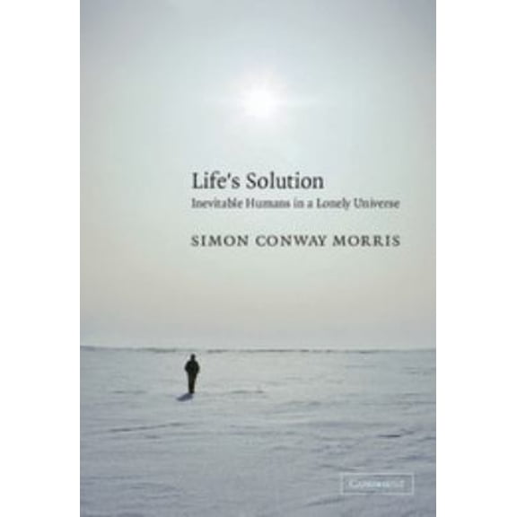 Pre-Owned Life's Solution: Inevitable Humans in a Lonely Universe (Paperback) 0521603250 9780521603256