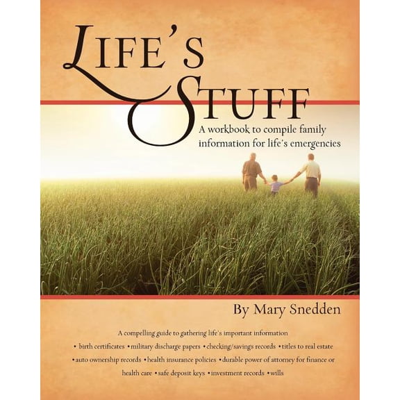 Life's Stuff: A Workbook To Compile Family Information For Life's Emergencies (Paperback) by Mary Snedden