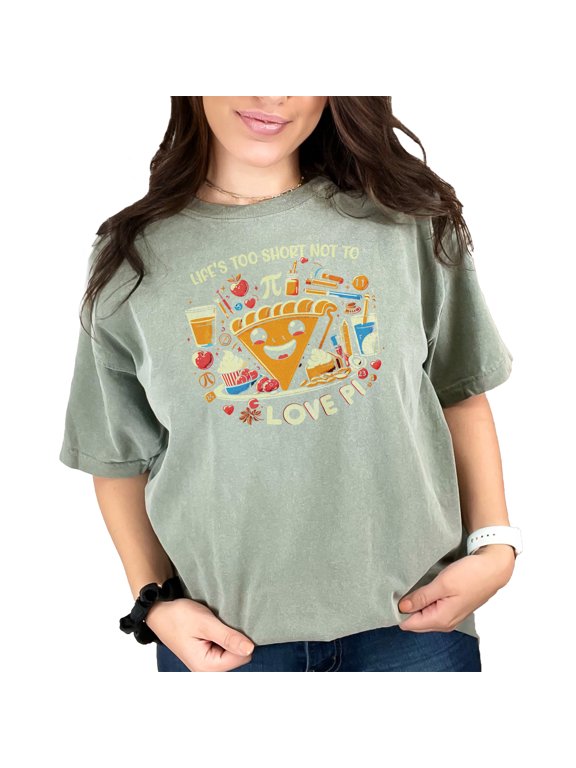 Life's Too Short Not to Love Pi Shirt, Funny Pi Lover Tee, Math Humor Graphic T-Shirt, Cute Pie Design Top, Geek Chic, Unique Gift, Moss Comfort Colors T-Shirt, XL