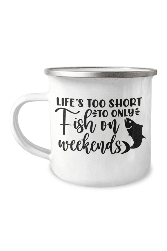 Life's Too Short To Only Fish On Weekends Camper Mug