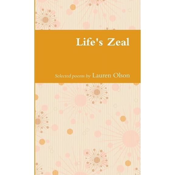 Life's Zeal, (Paperback)