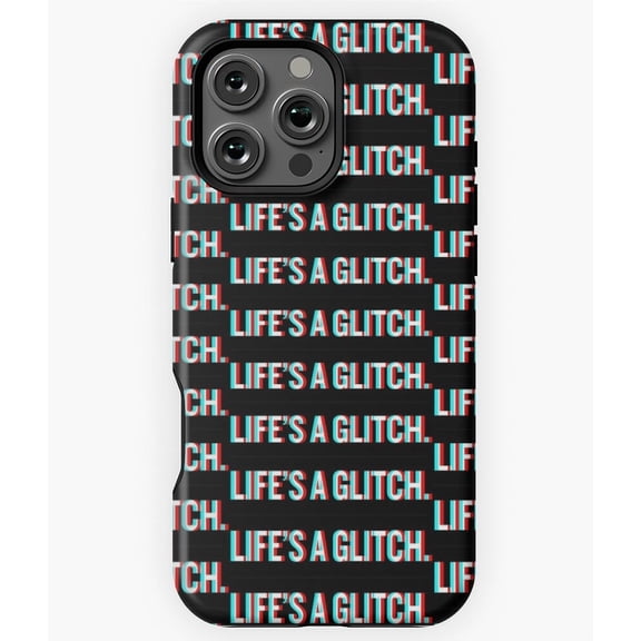 Life's a Glitch Funny Tech Humor Phone Case for iPhone 16 15 14 13 12 11 Pro Max