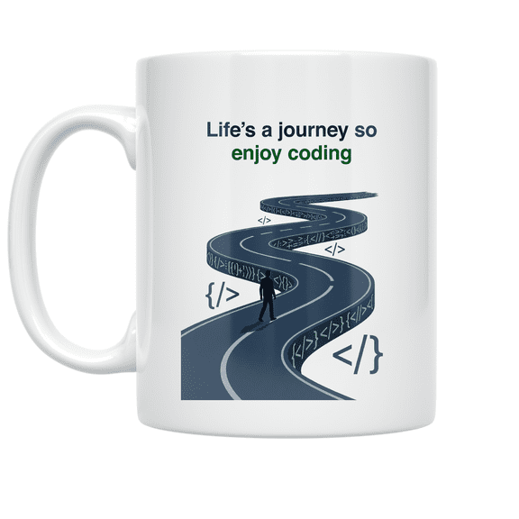Life's a Journey So Enjoy Coding - Software Developer - 11 oz Ceramic Coffee Mug