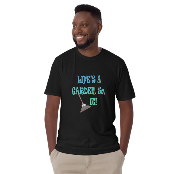 Life's a garden - Short-Sleeve Unisex T-Shirt (Black, S)
