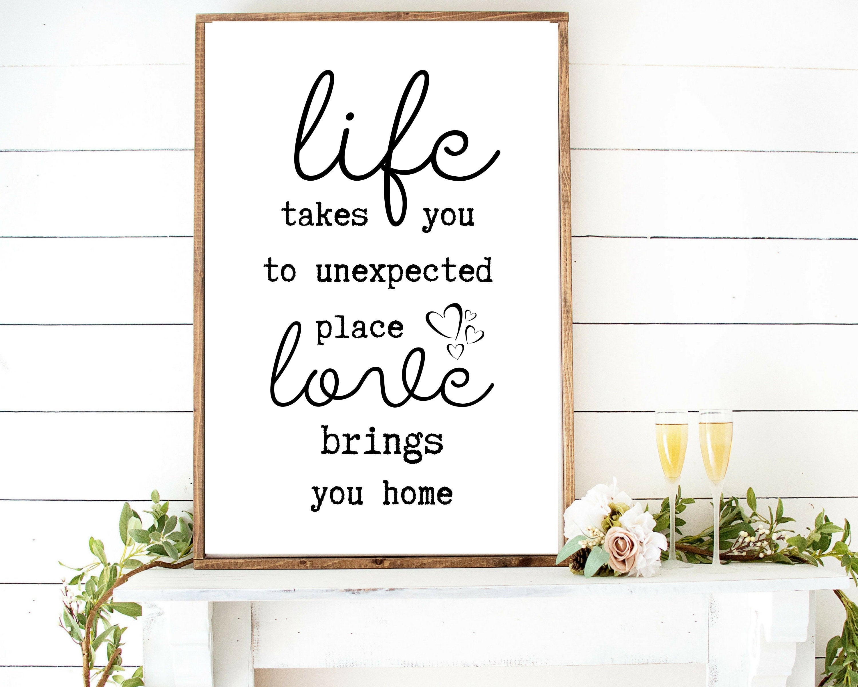 Life takes you to unexpected place Love brings us home rustic farmhouse ...
