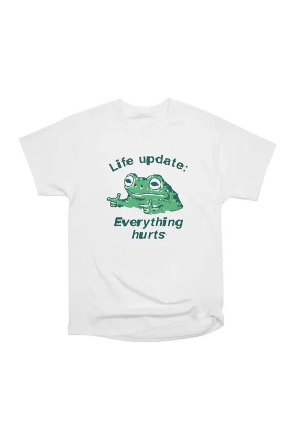 Life update Everything hurts frog T-Shirt Tee Gift For Him Merch For Her Apparel For Frien