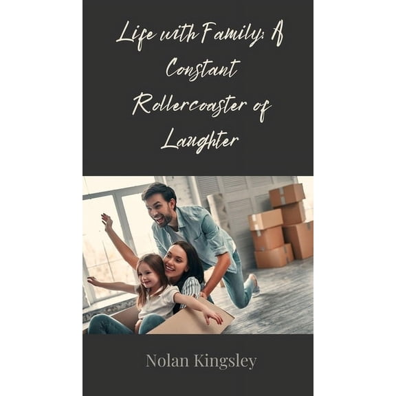Life with Family: A Constant Rollercoaster of Laughter, (Hardcover)