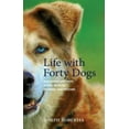 thumbnail image 1 of Pre-Owned Life with Forty Dogs: Misadventures with Runts, Rejects, Retirees, and Rescues, 9781943328918, 1943328919, Paperback,, 1 of 1