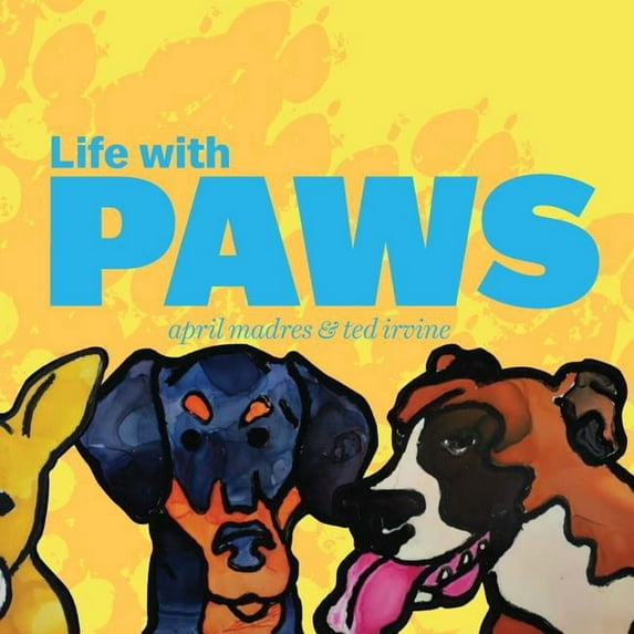 Life with Paws Paperback April Madres