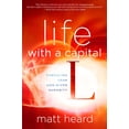 thumbnail image 1 of Life with a Capital L : Embracing Your God-Given Humanity (Paperback), 1 of 1