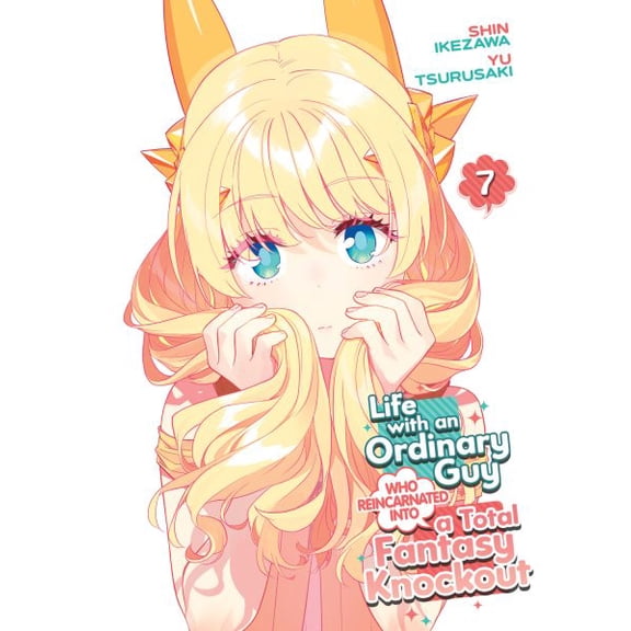 Pre-Owned Life with an Ordinary Guy Who Reincarnat Life with an Ordinary Guy Who Reincarnated Into a Total Fantasy Knockout Vol. 7, (Paperback)