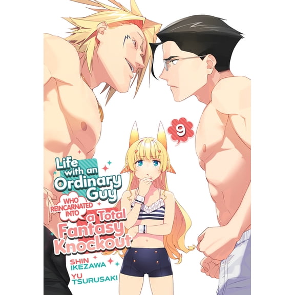 Life with an Ordinary Guy Who Reincarnat Life with an Ordinary Guy Who Reincarnated Into a Total Fantasy Knockout Vol. 9, (Paperback)
