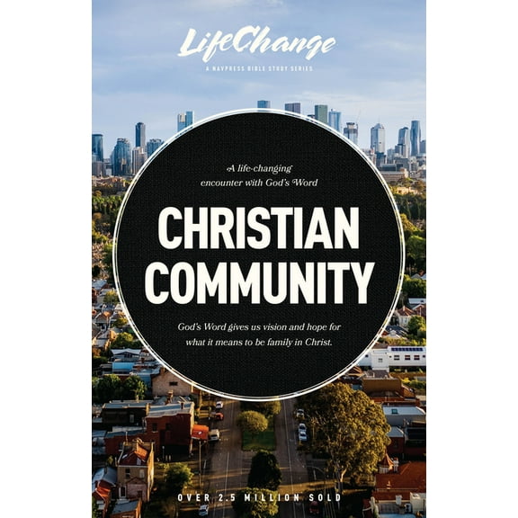 LifeChange: Christian Community : A Bible Study on Being Part of Gods Family (Paperback)
