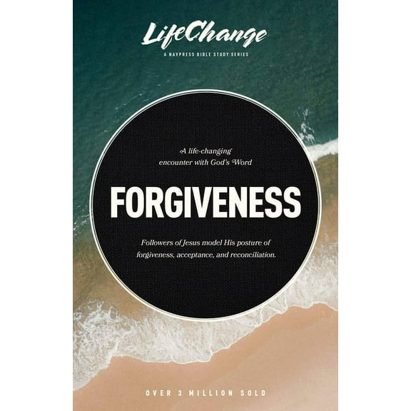 LifeChange Forgiveness: A Bible Study on Releasing Wrongs and Restoring Relationships, (Paperback)