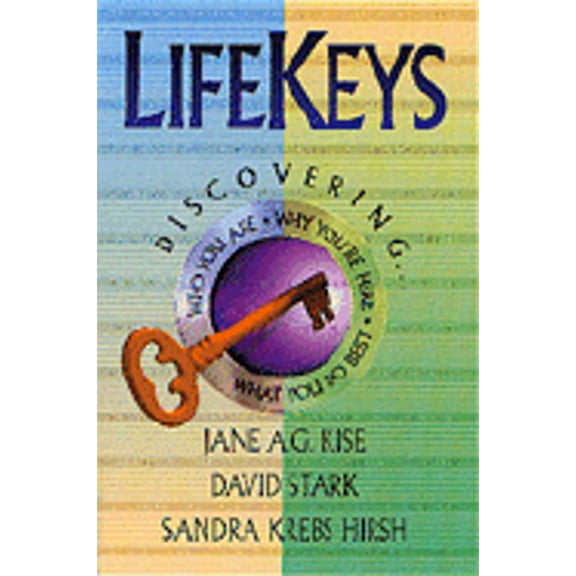 LifeKeys 4 Teens: Lifekeys : Discovering Who You Are, Why You're Here, and What You Do Best (Paperback)
