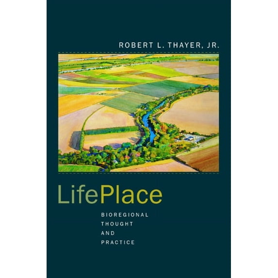 LifePlace : Bioregional Thought and Practice (Edition 1) (Paperback)