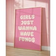 thumbnail image 1 of LifePlus Girls Just Wanna Have Funds Wall Art, Pink Preppy Print, Dopamine Decor, Trendy Motivational Quote Poster, Girly Dorm Room Decor, 1 of 3