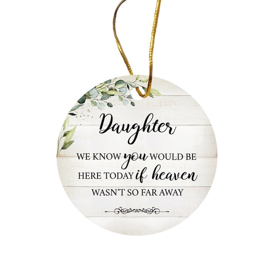 LifeSong Milestones Ceramic Memorial Ornaments Christmas Tree Decorations - Daughter We Know You