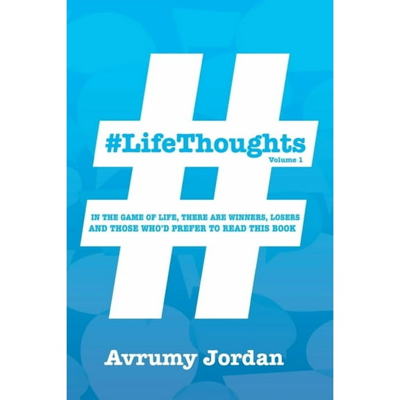 #LifeThoughts: In The Game of Life There Are Winners, Losers & Those Who'd Prefer To Read This Book, (Paperback)