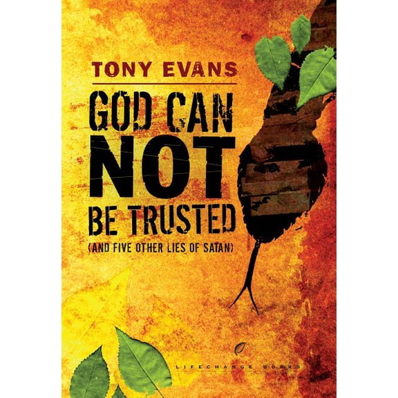 Lifechange Books God Can Not Be Trusted (and Five Other Lies of Satan), (Paperback)
