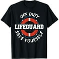 thumbnail image 1 of Lifeguard: Off Duty Lifeguar... Employee Sayings T-Shirt Tops Tee, 1 of 4